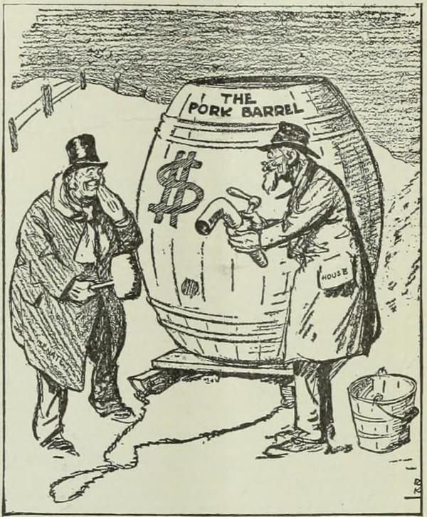 Cartoon of two men, labeled “House” and “Senate” preparing to tap a barrel labeled “The Pork Barrel $”